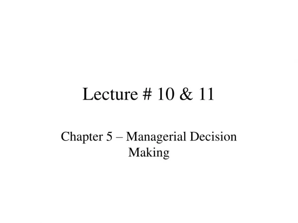 Lecture # 10 &amp; 11