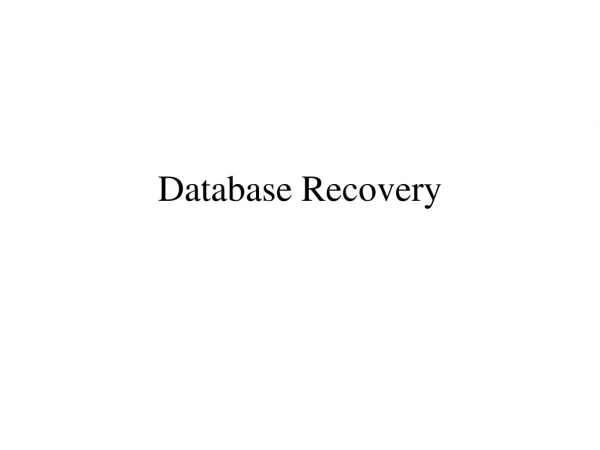 Database Recovery