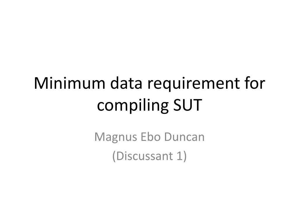 minimum data requirement for compiling sut