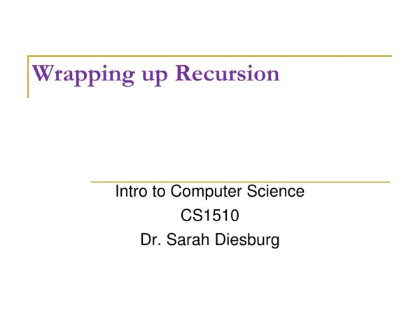 Wrapping up Recursion