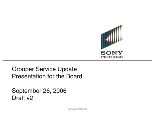 Grouper Service Update Presentation for the Board September 26, 2006 Draft v2