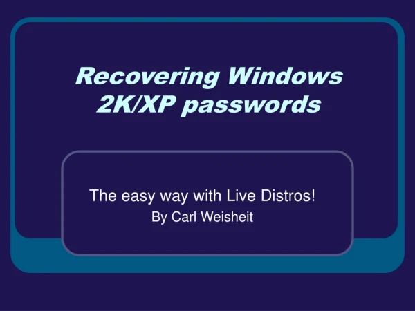 Recovering Windows 2K/XP passwords