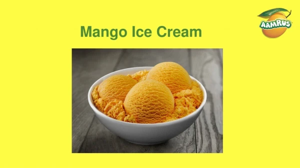Delicious and Easy Mango Ice cream Recipe | AamRus