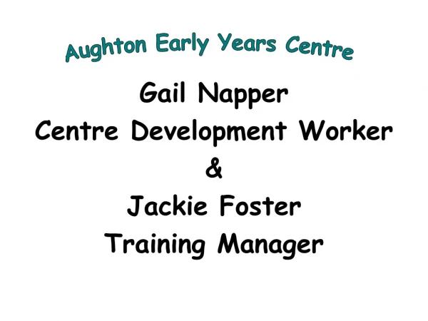 Gail Napper Centre Development Worker &amp; Jackie Foster Training Manager