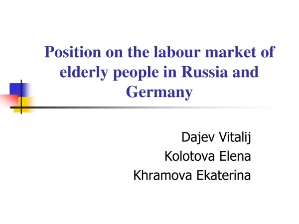 Position on the labour market of elderly people in Russia and Germany