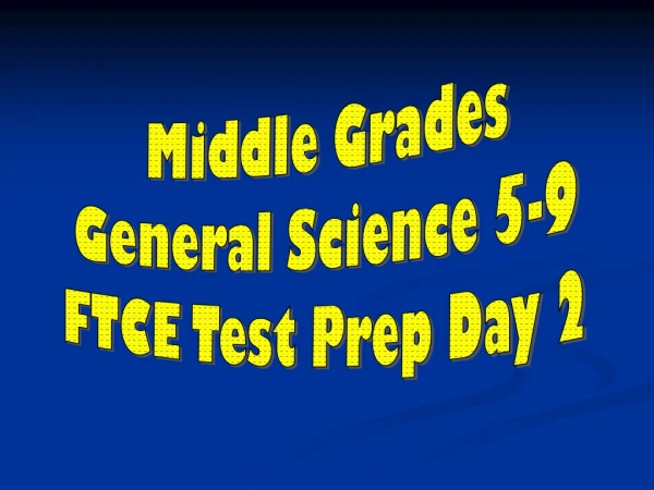 Middle Grades General Science 5-9 FTCE Test Prep Day 2