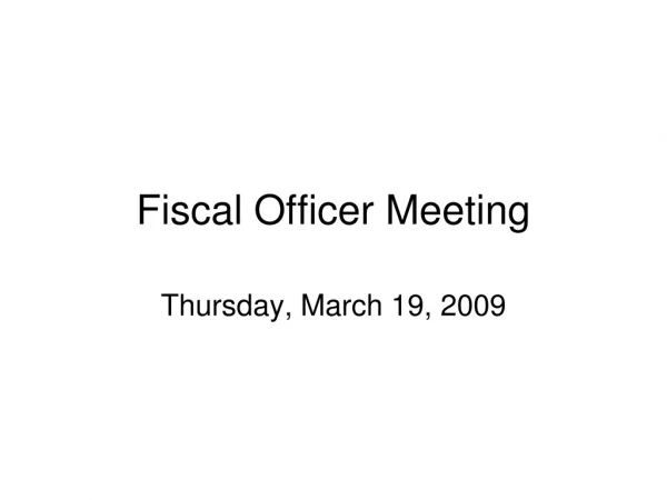 Fiscal Officer Meeting