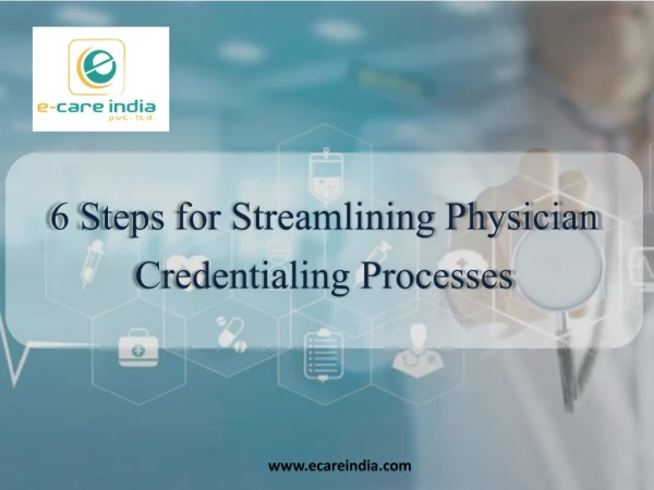 6 Steps for Streamlining Physician Credentialing Processes