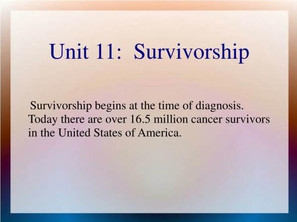 Unit 11: Survivorship