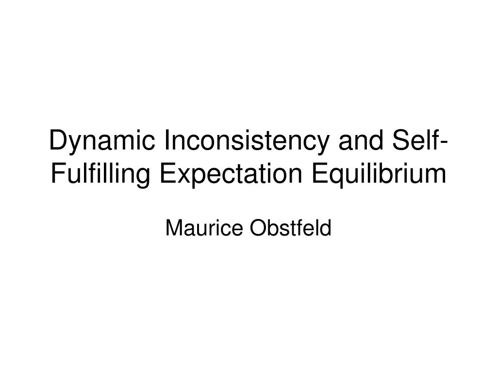 dynamic inconsistency and self fulfilling expectation equilibrium