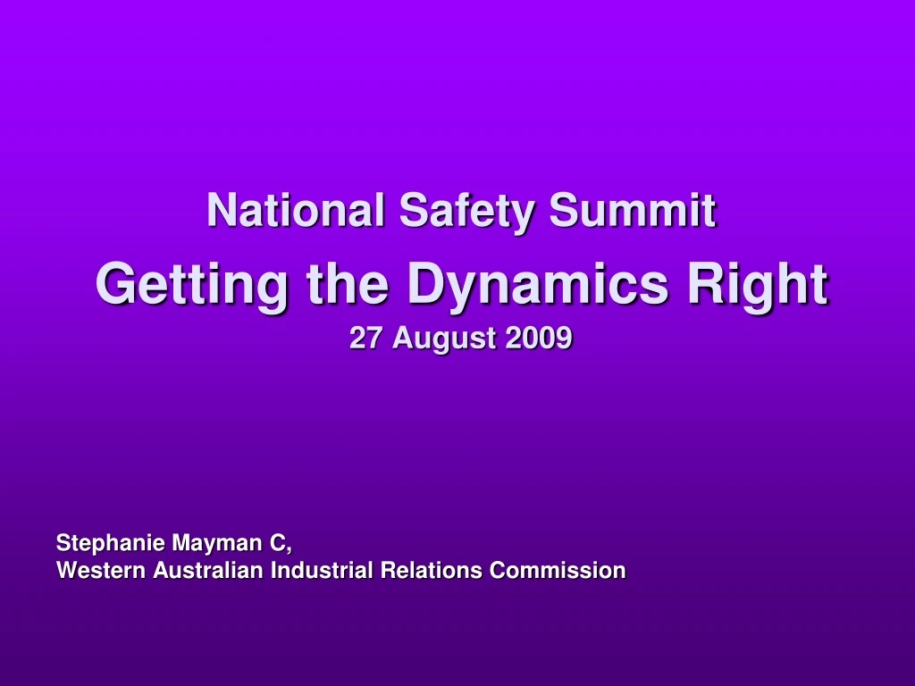 national safety summit getting the dynamics right 27 august 2009