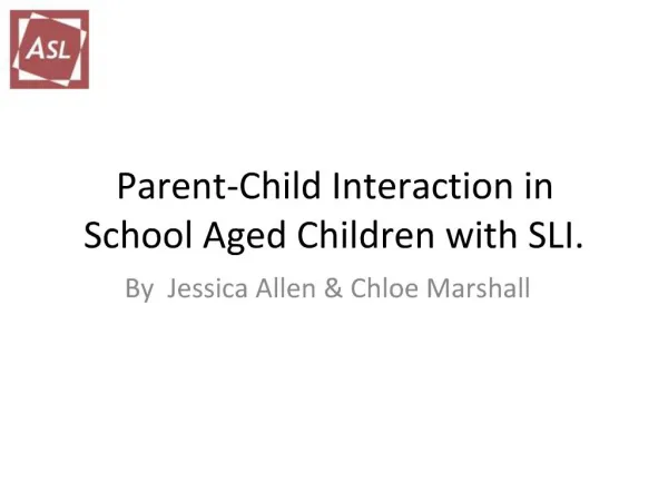 Parent-Child Interaction in School Aged Children with SLI.