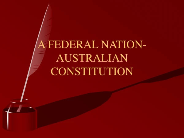 A FEDERAL NATION-AUSTRALIAN CONSTITUTION