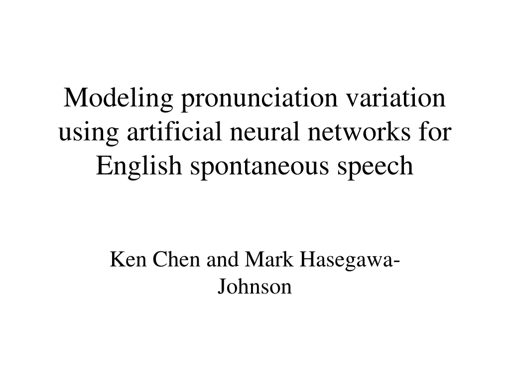 modeling pronunciation variation using artificial neural networks for english spontaneous speech