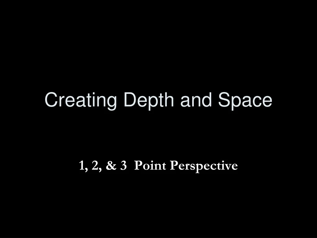 creating depth and space