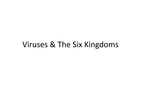 Viruses &amp; The Six Kingdoms