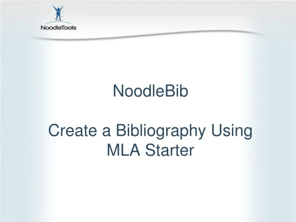 NoodleBib Create a Bibliography Using MLA Starter