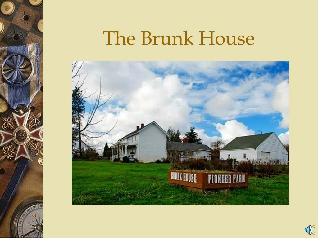 the brunk house