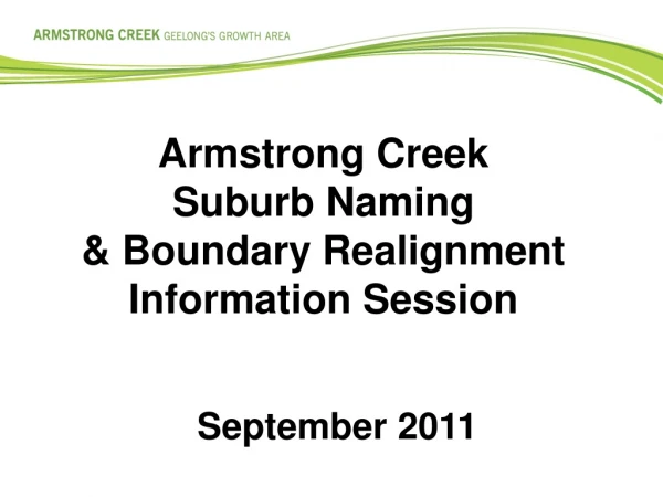 Armstrong Creek Suburb Naming &amp; Boundary Realignment Information Session