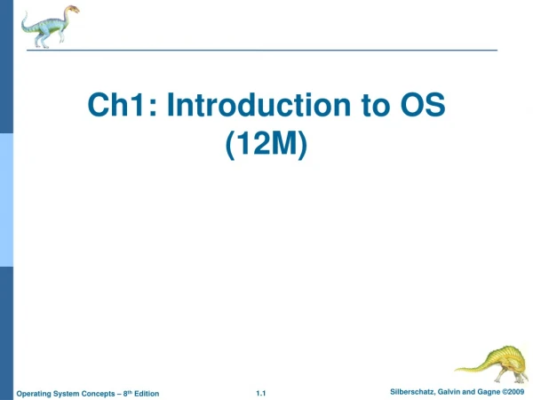 Ch1: Introduction to OS (12M)