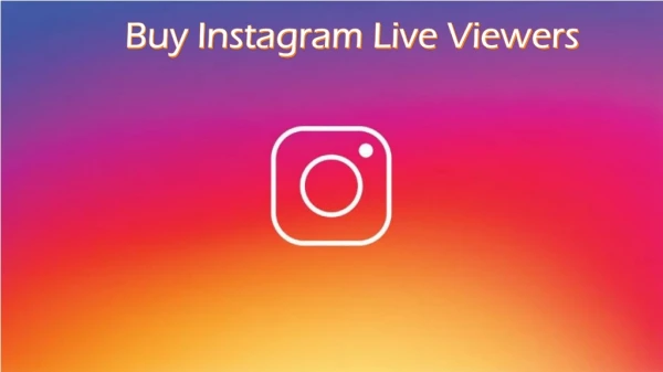 Buy Instagram Live Viewers and Maintain your Ranking