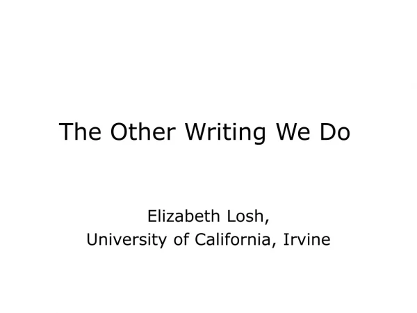 The Other Writing We Do