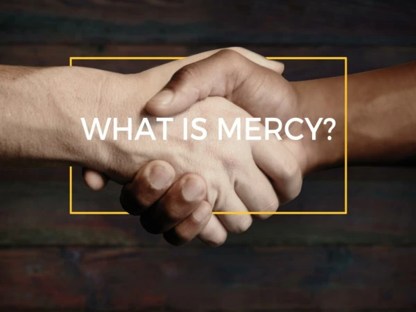 First week Mercy frees us from shame Mercy releases us from eternal judgment