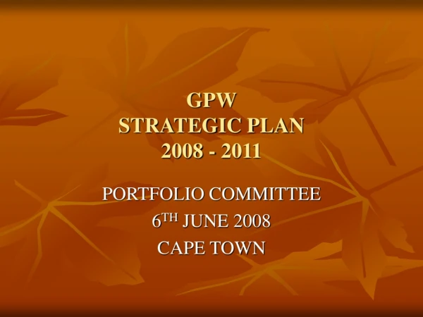 GPW STRATEGIC PLAN 2008 - 2011