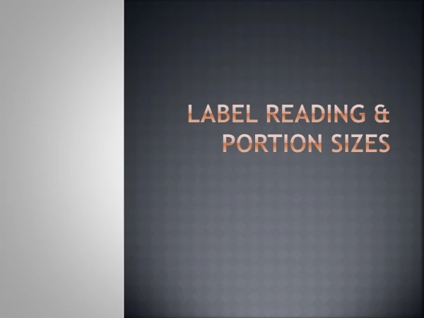 Label Reading &amp; Portion Sizes