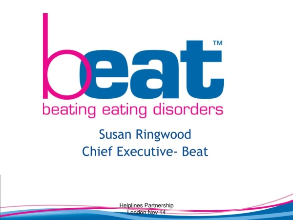 Susan Ringwood Chief Executive- Beat