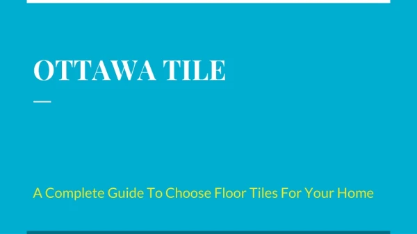 A Complete Guide To Choose Floor Tiles For Your Home