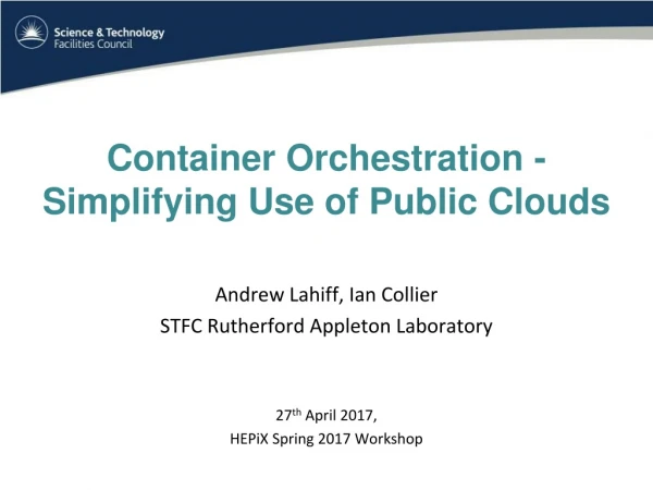 Container Orchestration - Simplifying Use of Public Clouds