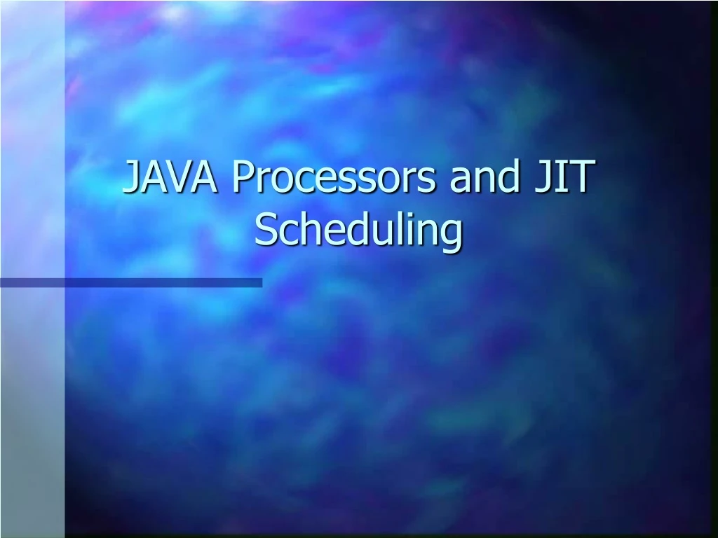 java processors and jit scheduling