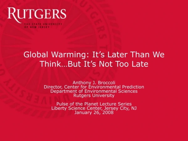 Global Warming: It’s Later Than We Think…But It’s Not Too Late