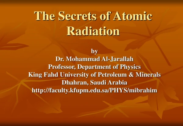 The Secrets of Atomic Radiation