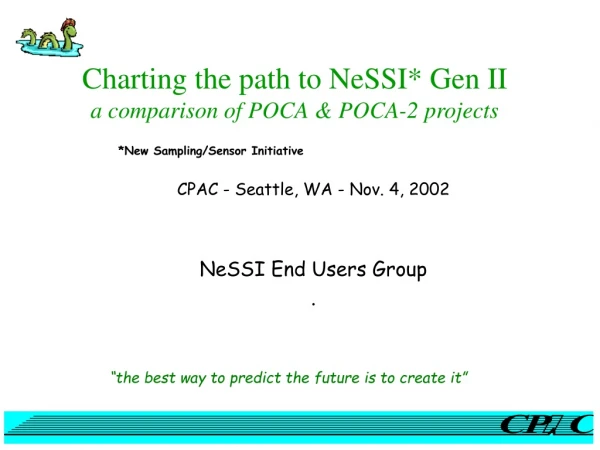 Charting the path to NeSSI* Gen II a comparison of POCA &amp; POCA-2 projects