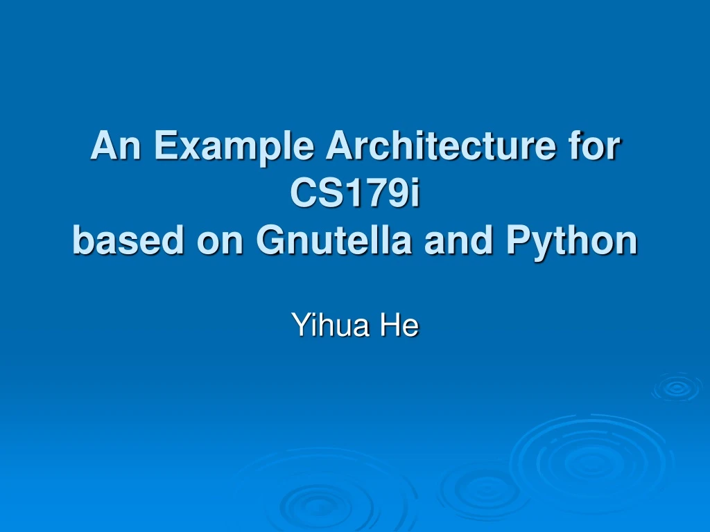 an example architecture for cs179i based on gnutella and python