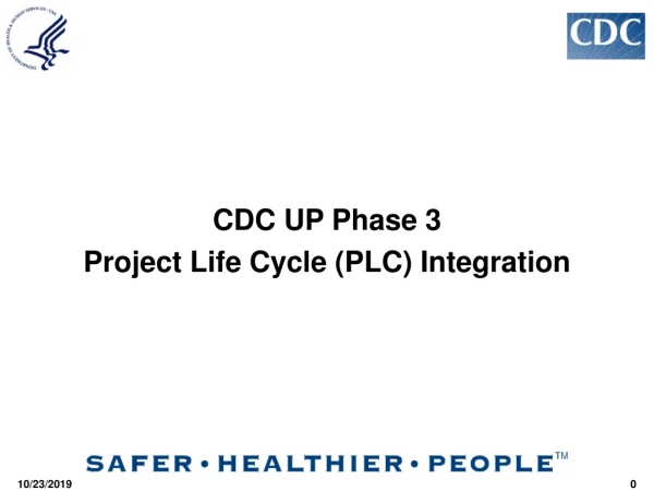 CDC UP Phase 3 Project Life Cycle (PLC) Integration
