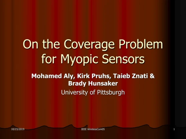 On the Coverage Problem for Myopic Sensors