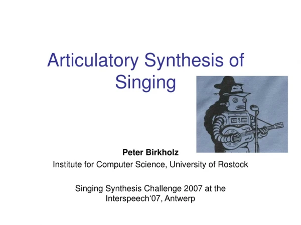 Articulatory Synthesis of Singing