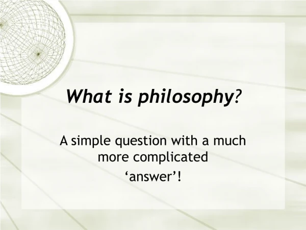 What is philosophy ?