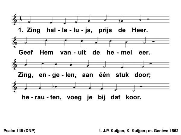 Psalm 148 (DNP)	t. J.P. Kuijper, K. Kuijper; m. Genève 1562