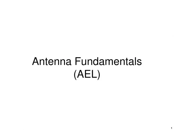 Antenna Fundamentals (AEL)