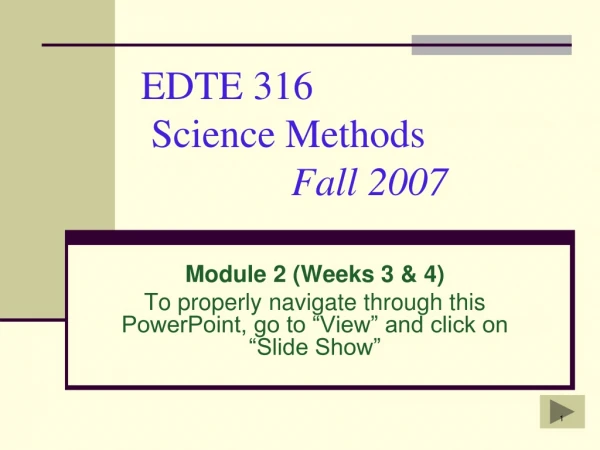 EDTE 316 Science Methods	 Fall 2007