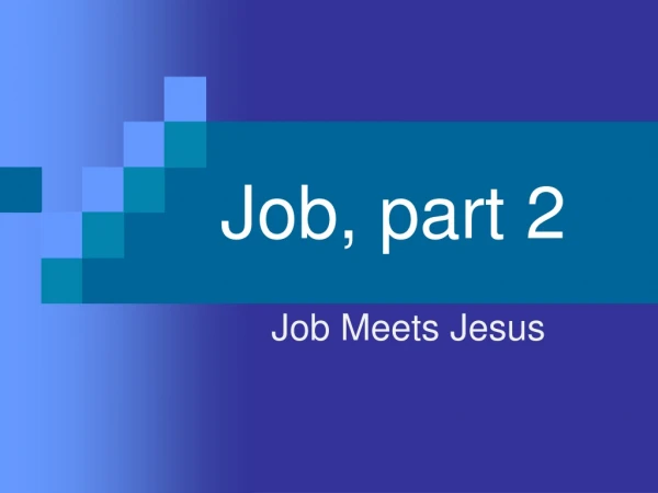 Job, part 2