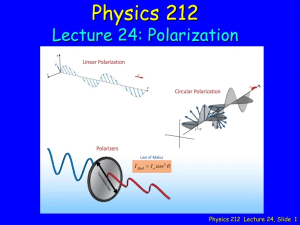 Physics 212 Lecture 24: Polarization