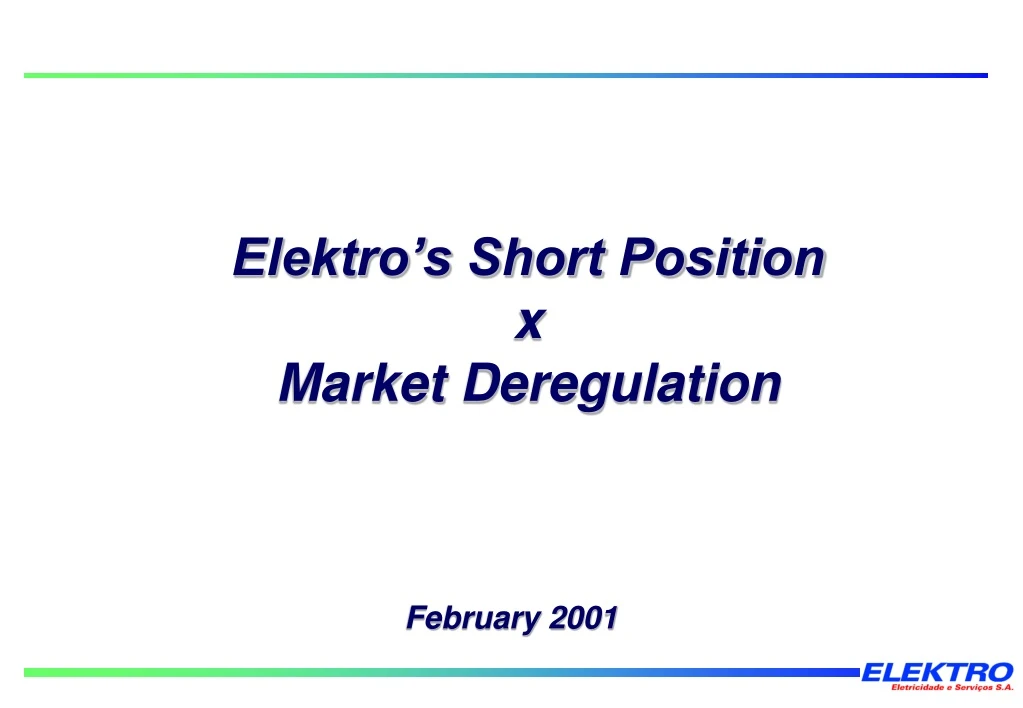 elektro s short position x market deregulation