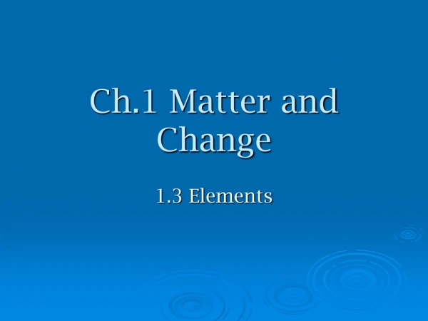 Ch.1 Matter and Change