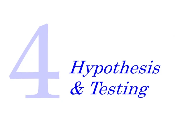 Hypothesis &amp; Testing