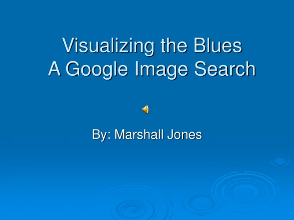 Visualizing the Blues A Google Image Search